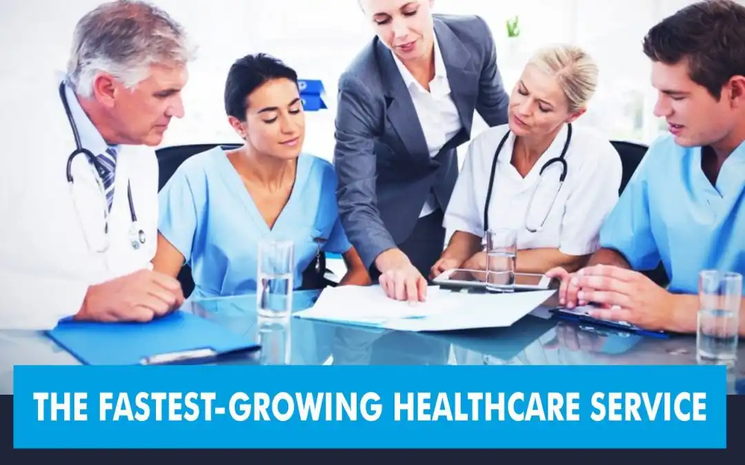 The Fastest Growing Healhcare Service